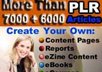 give you more than 7000 plus 6000 PLR Articles