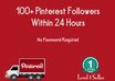 deliver 100+ pinterest followers to your account without password and with proof