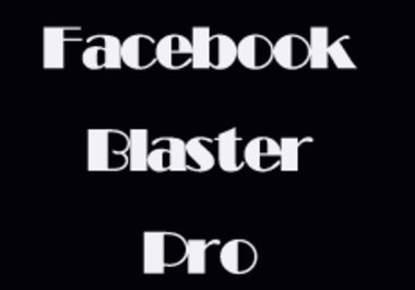 give you a facebook blaster pro Unlimited License big1