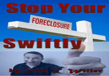 email You A 80-page Book - Stop Your Foreclosure Swiftly - Which Explains The Entire Foreclosure Process And Gives You Several Tested And Proven Strategies To Stop Your Foreclosure Dead In Its Tracks big1