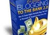 give you  Blogging To The Bank