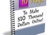 tell you Ten Ways to Make 10 Thousand Dollars Online