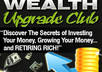 grant you lifetime private membership to discover the secrets of investing your money, growing your money and retiring rich