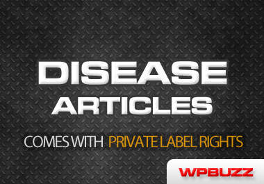 send you 300 Disease articles with private label rights included big1