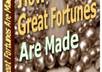 tell you what great fortunes are and how they were made possible through perseverance