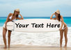 add anything you want to the surfboard these hot beach babes are holding