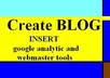 create blogger blog and insert google analytic and webmaster tools to it