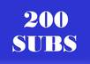 get 100 percent REAL High Quality 200 Youtube subscribers to your channel