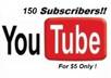 give you 150 guaranteed Youtube Subscribers