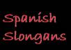 give you 3 ideas for a cool slogan in Spanish