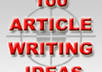 show you 100 Article Writing Ideas to create AMAZING articles for your targeted traffic small1