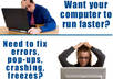 optimizeing your PC, And it will run faster