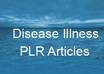 give you 950+ High Quality Disease Illness PLR Articles + Content Rewriter Software