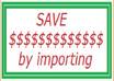 inform you how to IMPORT products and services to save money or earn profits